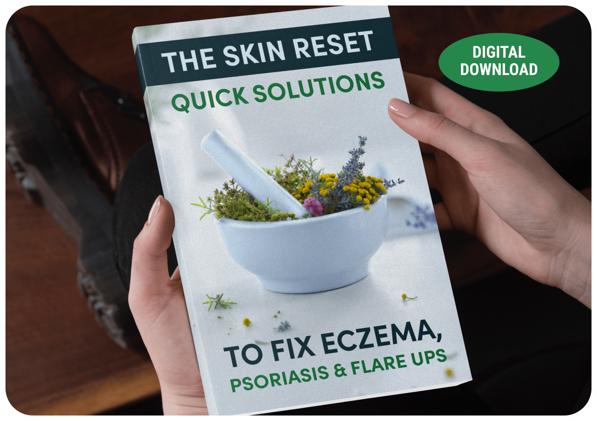 The Skin Reset: Quick Solutions to Fix Eczema, Psoriasis & Flare Ups